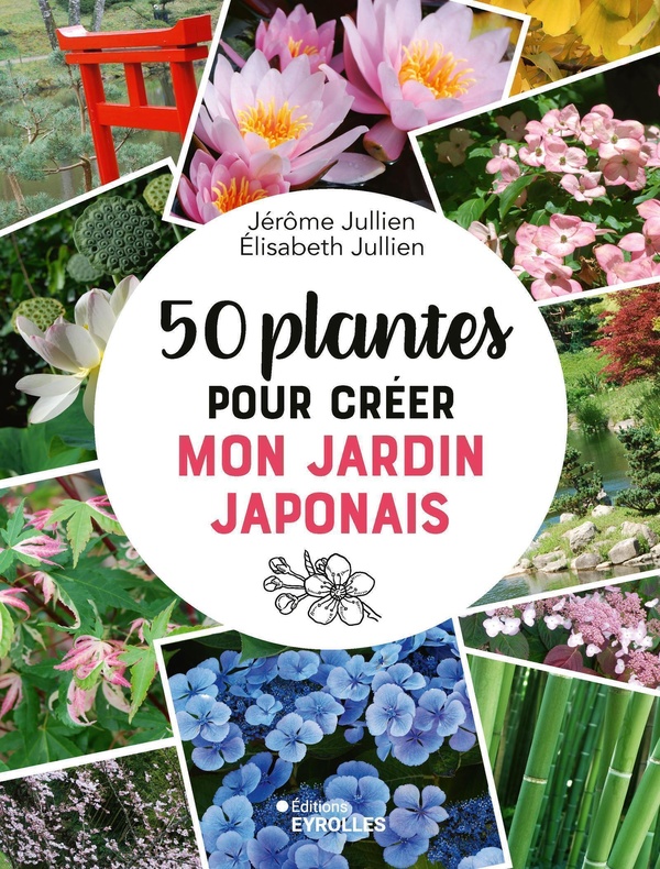 50 PLANTES POUR CREER MON JARDIN JAPONAIS
