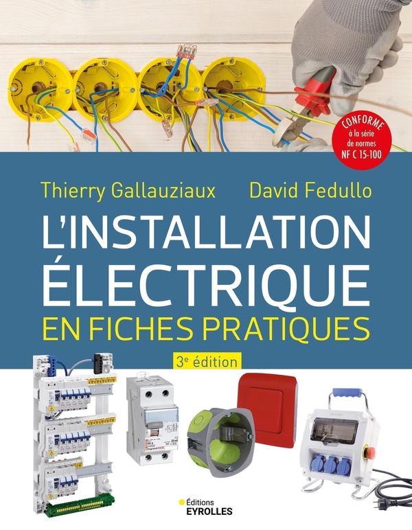 L'INSTALLATION ELECTRIQUE EN FICHES PRATIQUES - TROISIEME EDITION