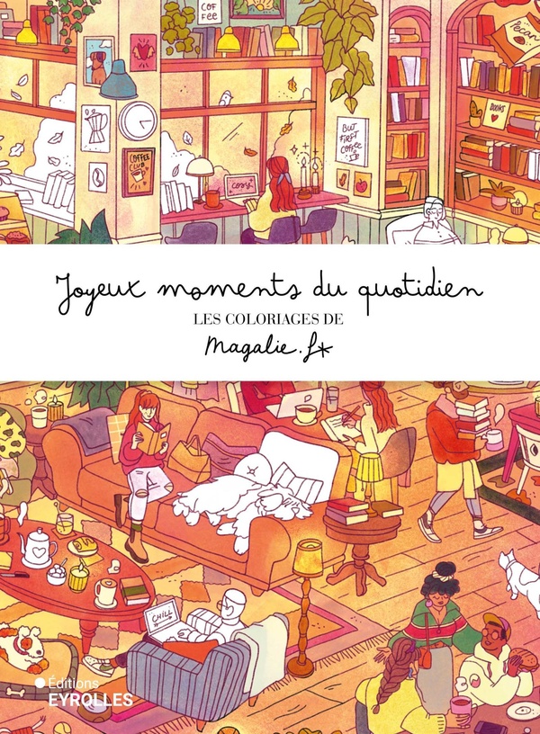 JOYEUX MOMENTS DU QUOTIDIEN - LES COLORIAGES DE MAGALIE F