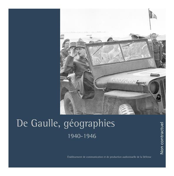 DE GAULLE, GEOGRAPHIES - 1940-1946