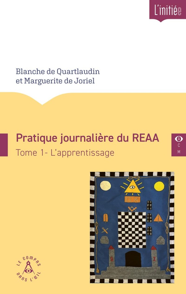PRATIQUE JOURNALIERE DU REAA TOME 1 L'APPRENTISSAGE