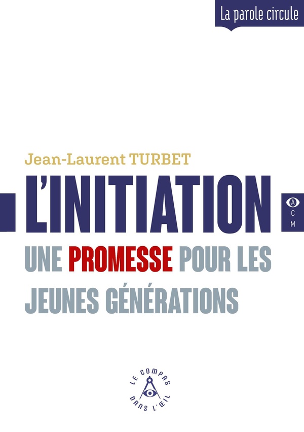 L'INITIATION - UNE PROMESSE POUR LES JEUNES GENERATIONS