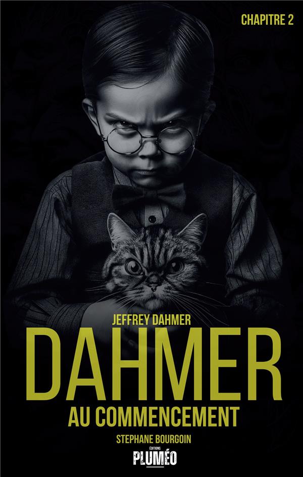 DAHMER AU COMMENCEMENT  : JEFFREY DAHMER - CHAPITRE 2