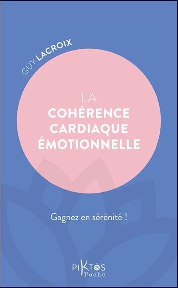 LA COHERENCE CARDIAQUE EMOTIONNELLE - GAGNEZ EN SERENITE !