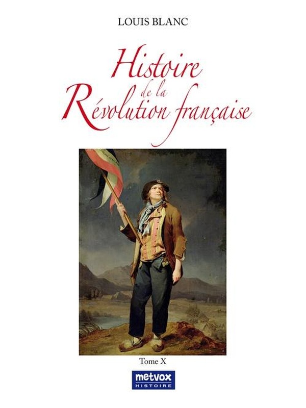 HISTOIRE DE LA REVOLUTION FRANCAISE - TOME X