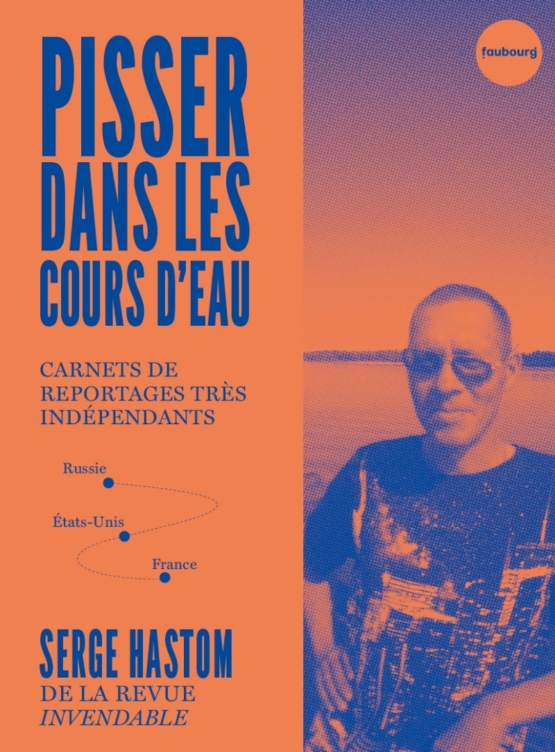 PISSER DANS LES COURS D'EAU - CARNETS DE REPORTAGES TRES IND