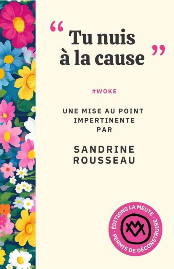 "TU NUIS A LA CAUSE" - #WOKE. UNE MISE AU POINT IMPERTINENTE