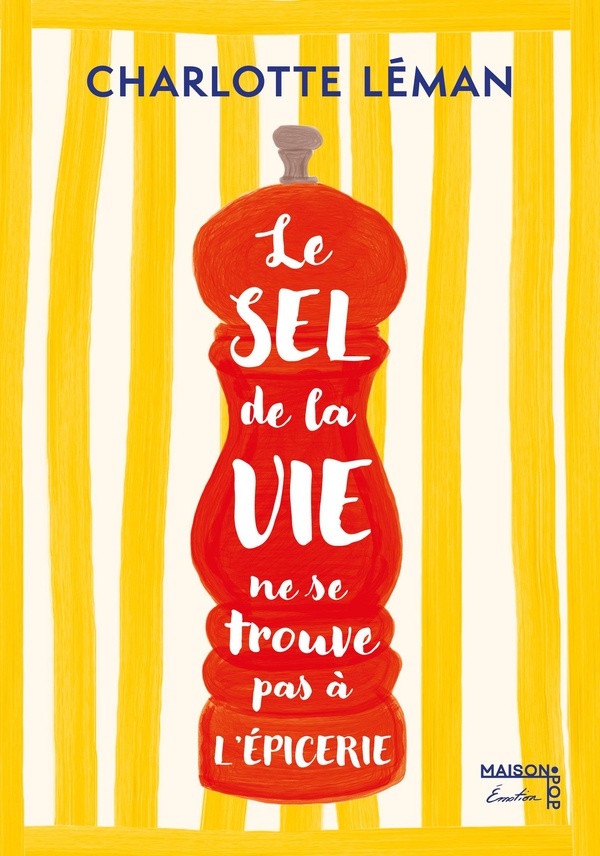 LE SEL DE LA VIE NE SE TROUVE PAS A L'EPICERIE