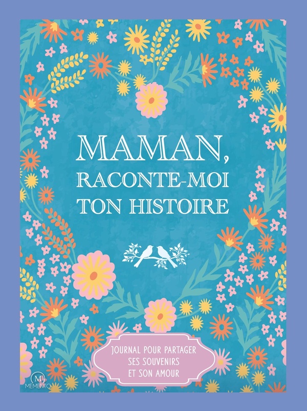 MAMAN, RACONTE-MOI TON HISTOIRE