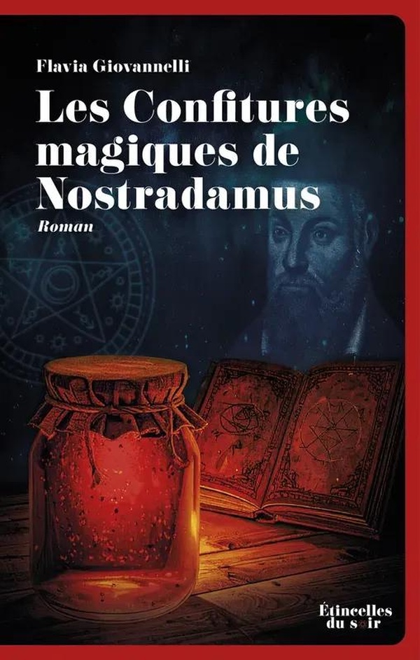 LES CONFITURES MAGIQUES DE NOSTRADAMUS