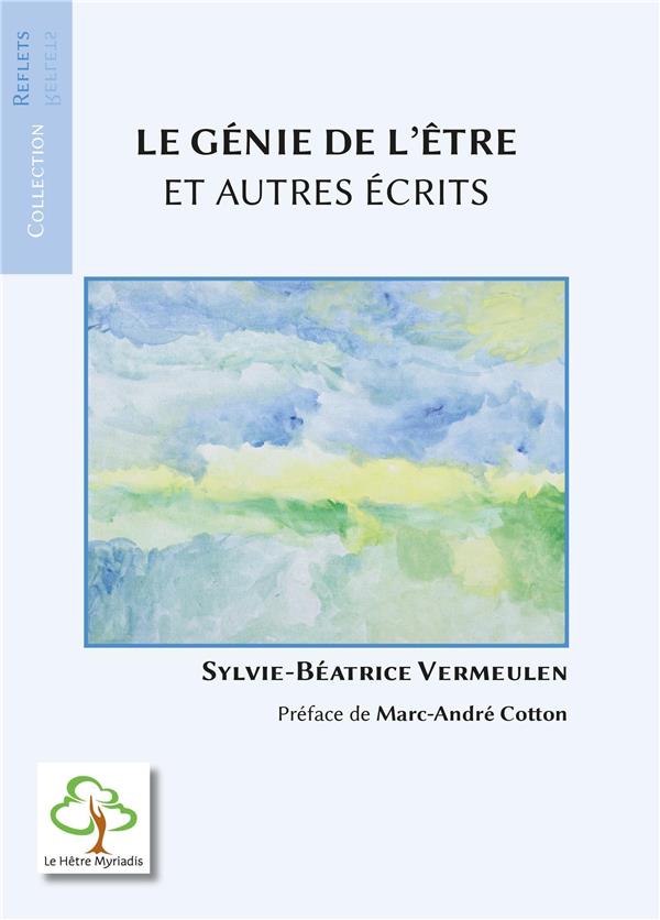 LE GENIE DE L'ETRE - ET AUTRES ECRITS