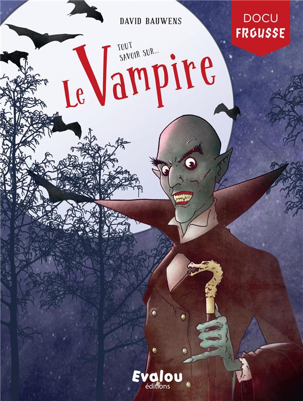 LE VAMPIRE : TOUT SAVOIR SUR LE VAMPIRE