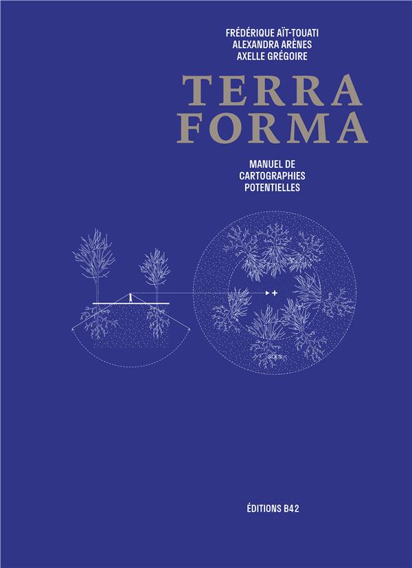 TERRA FORMA - MANUEL DE CARTOGRAPHIES POTENTIELLES