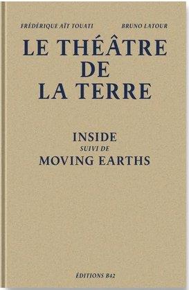 LE THEATRE DE LA TERRE - INSIDE SUIVI DE MOVING EARTHS - ILLUSTRATIONS, COULEUR
