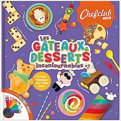 LES GATEAUX ET DESSERTS INCONTOURNABLES