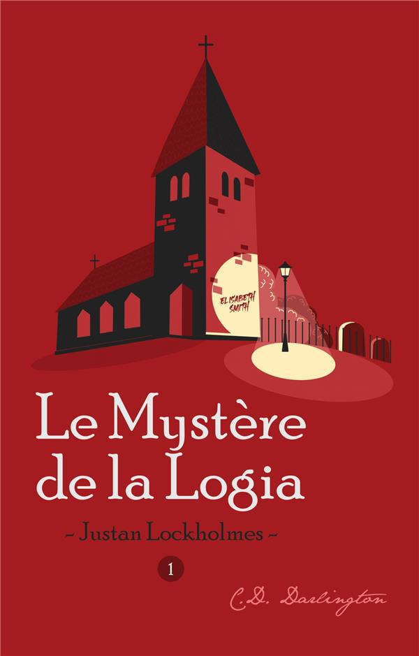 JUSTAN LOCKHOLMES - T01 - LE MYSTERE DE LA LOGIA