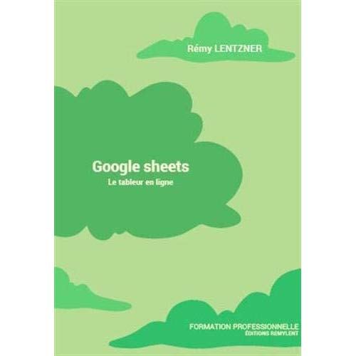 GOOGLE SHEETS - LE TABLEUR EN LIGNE