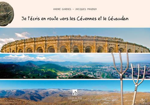 JE T'ECRIS EN ROUTE VERS LES CEVENNES ET LE GEVAUD