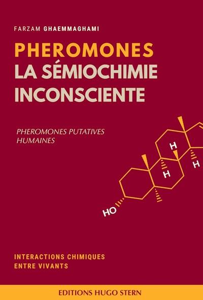 PHEROMONES - LA SEMIOCHIMIE INCONSCIENTE, PHEROMONES PUTATIVES HUMAINES