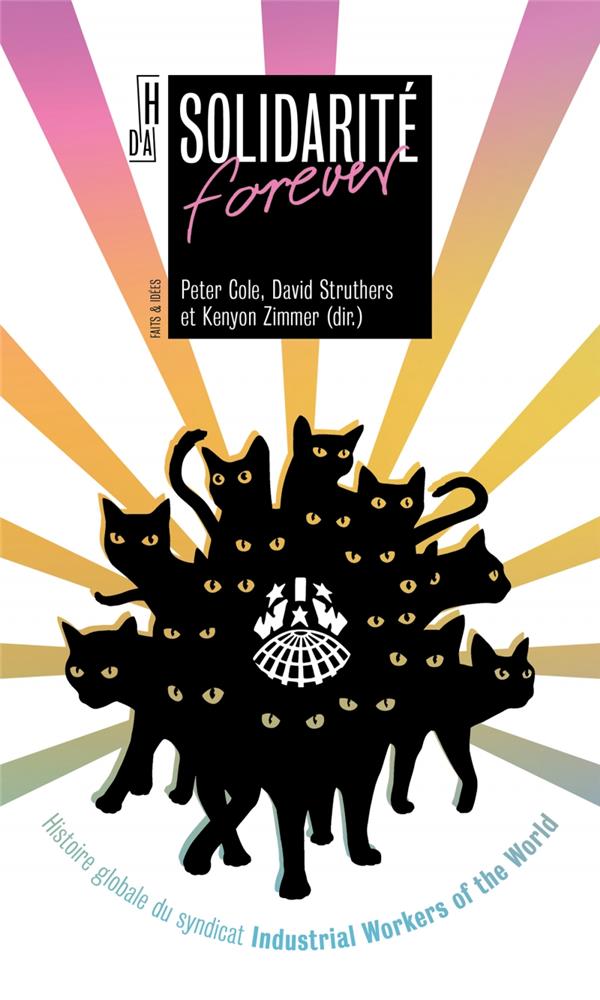 SOLIDARITE FOREVER - HISTOIRE GLOBALE DU SYNDICAT INDUSTRIAL