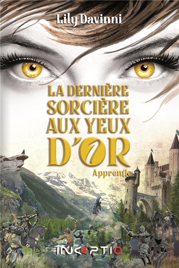 LA DERNIERE SORCIERE AUX YEUX D'OR - T01 - APPRENTIE