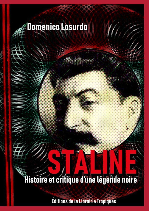 STALINE - HISTOIRE ET CRITIQUE D'UNE LEGENDE NOIRE