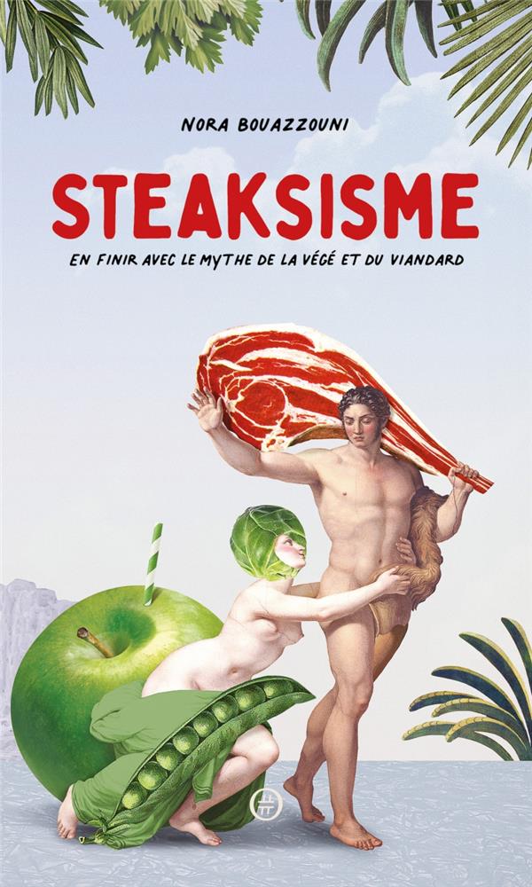 STEAKSISME - EN FINIR AVEC LE MYTHE DE LA VEGE ET DU VIANDAR