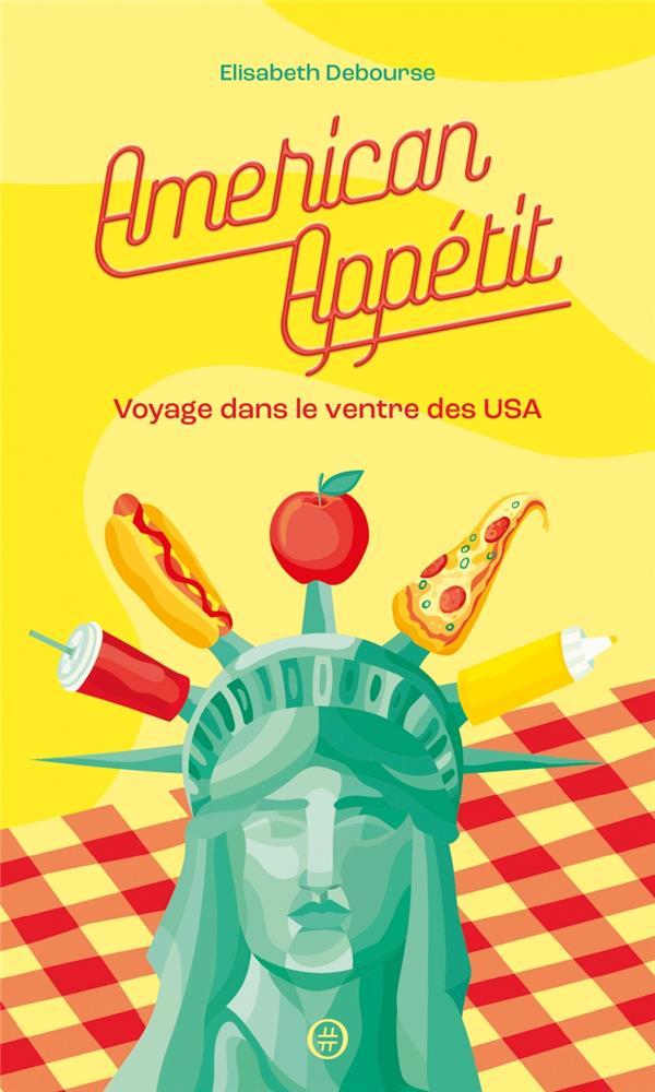 AMERICAN APPETIT - VOYAGE DANS LE VENTRE DES USA