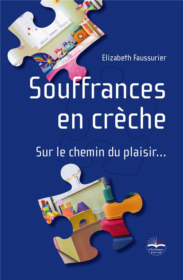 SOUFFRANCES EN CRECHE - SUR LE CHEMIN DU PLAISIR...