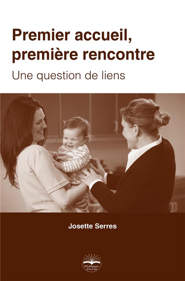 PREMIER ACCUEIL, PREMIERE RENCONTRE - UNE QUESTION DE LIENS