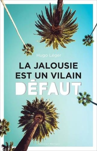 LA JALOUSIE EST UN VILAIN DEFAUT