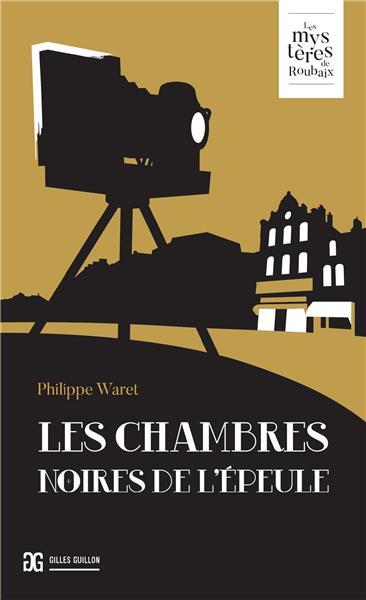 CHAMBRES NOIRES DE L'EPEULE (LES)