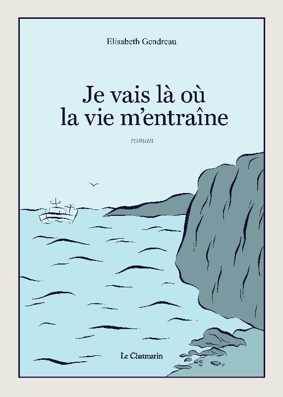 JE VAIS LA OU LA VIE M'ENTRAINE