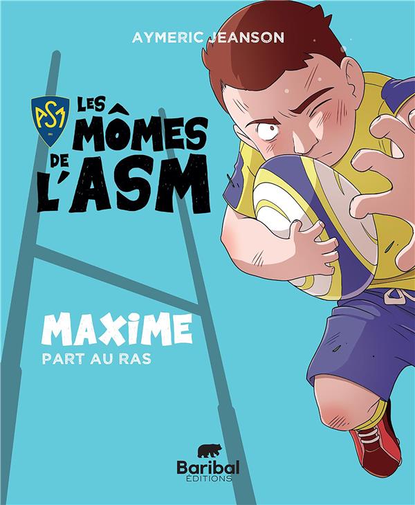 LES MOMES DE L' ASM - LES MOMES DE L'ASM - MAXIME PART AU RAS