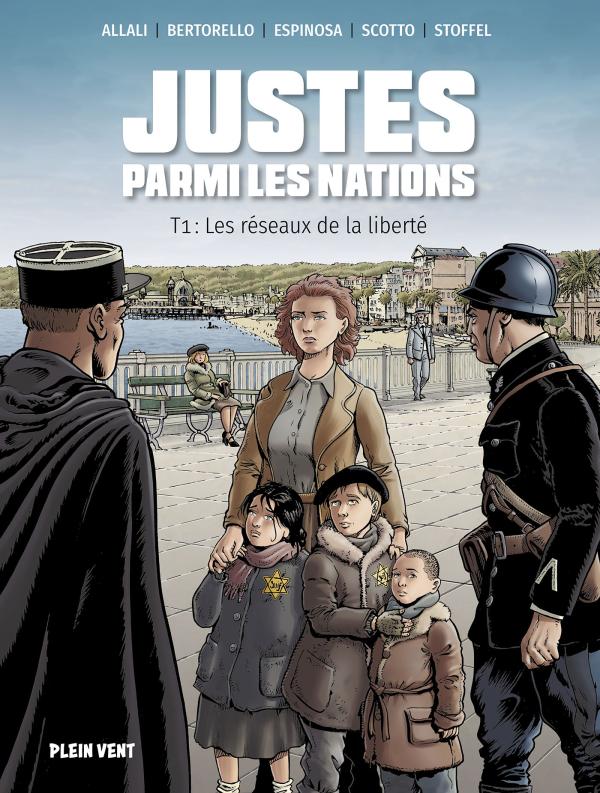 JUSTES PARMI LES NATIONS - LES RESEAUX DE LA LIBERTE - TOME 1