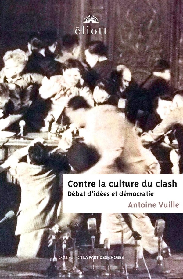 CONTRE LA CULTURE DU CLASH - DEBAT D'IDEES ET DEMOCRATIE