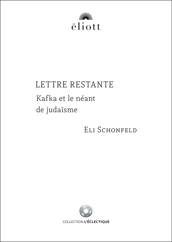 LETTRE RESTANTE - KAFKA ET LE NEANT DE JUDAISME