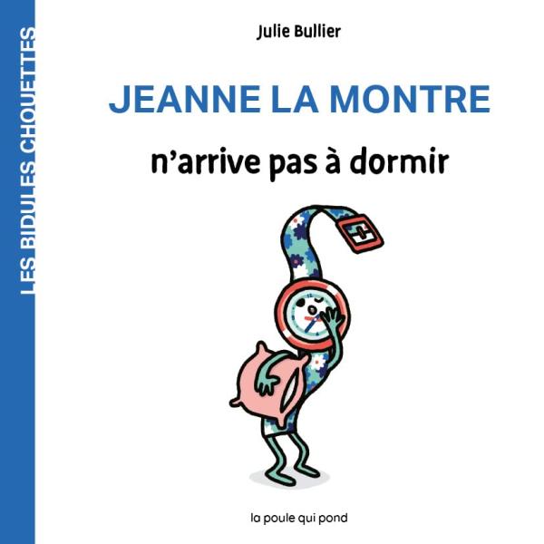 LES BIDULES CHOUETTES - JEANNE LA MONTRE N'ARRIVE PAS A DORMIR