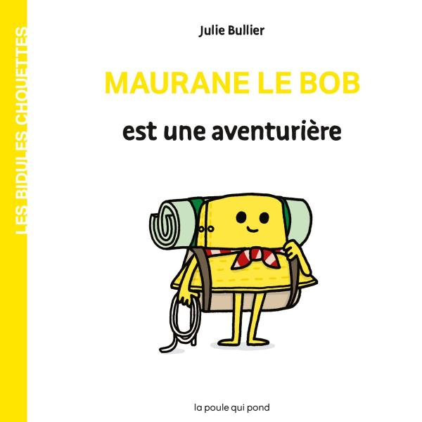 LES BIDULES CHOUETTES - MAURANE LE BOB EST UNE AVENTURIERE