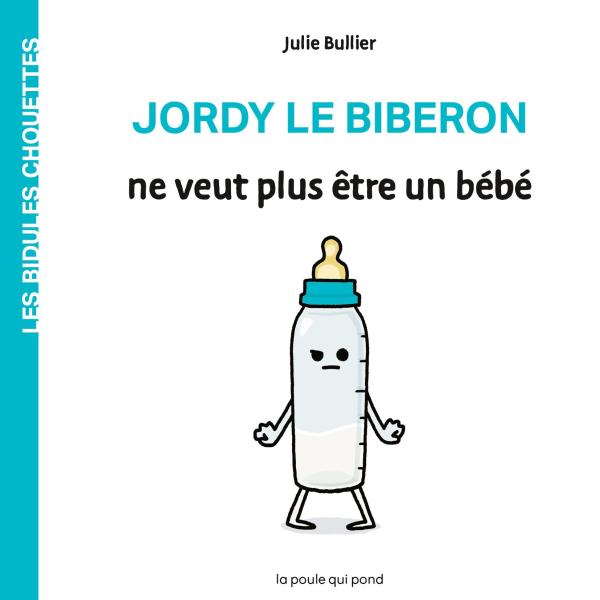 JORDY LE BIBERON NE VEUT PLUS ETRE UN BEBE