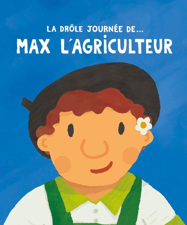 LA DROLE JOURNEE DE... MAX L'AGRICULTEUR