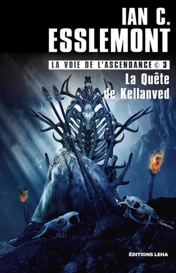 LA VOIE DE L'ASCENDANCE - T03 - LA QUETE DE KELLANVED - LA VOIE DE L ASCENDANCE T3