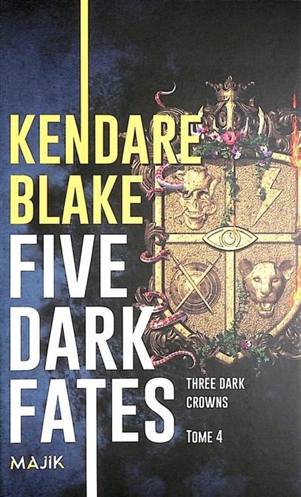 THREE DARK CROWNS - T04 - FIVE DARK FATES
