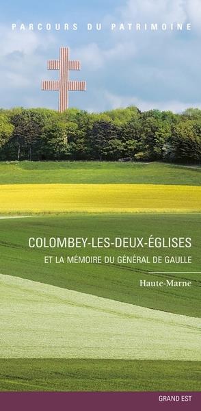 COLOMBEY-LES-DEUX-EGLISES. ET LA MEMOIRE DU GENERAL DE GAULLE / NOUVELLE EDITION