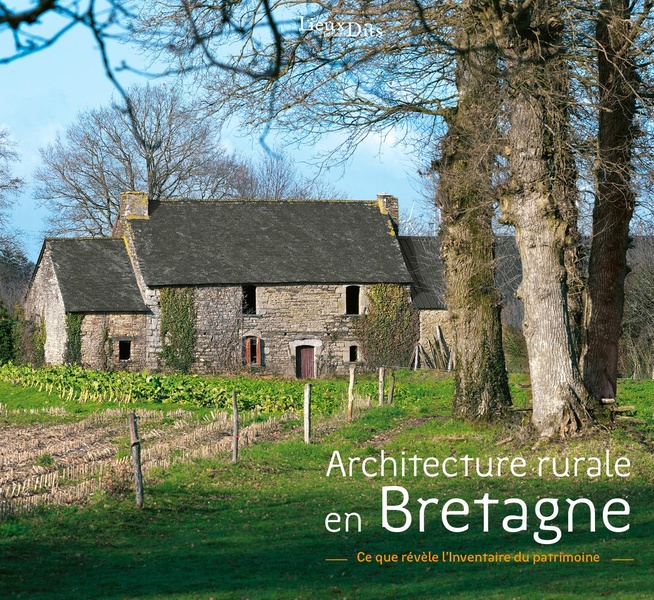 ARCHITECTURE RURALE EN BRETAGNE - CE QUE REVELE L'INVENTAIRE DU PATRIMOINE