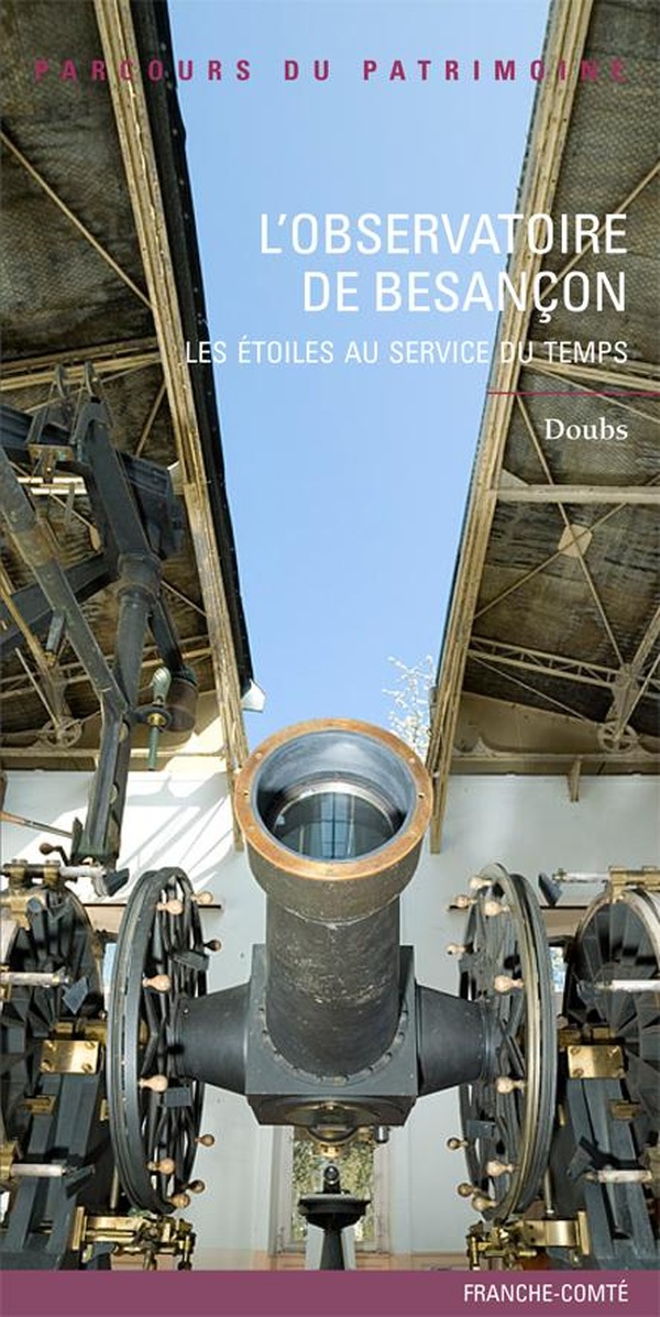 L'OBSERVATOIRE DE BESANCON - LES ETOILES AU SERVICE DU TEMPS