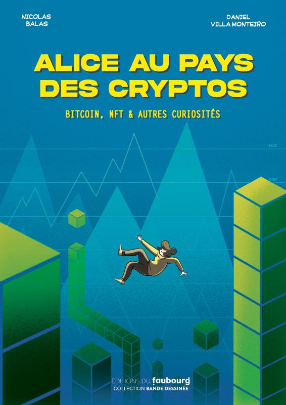 ALICE AU PAYS DES CRYPTOS - BITCOIN, NFT ET AUTRES CURIOSITE