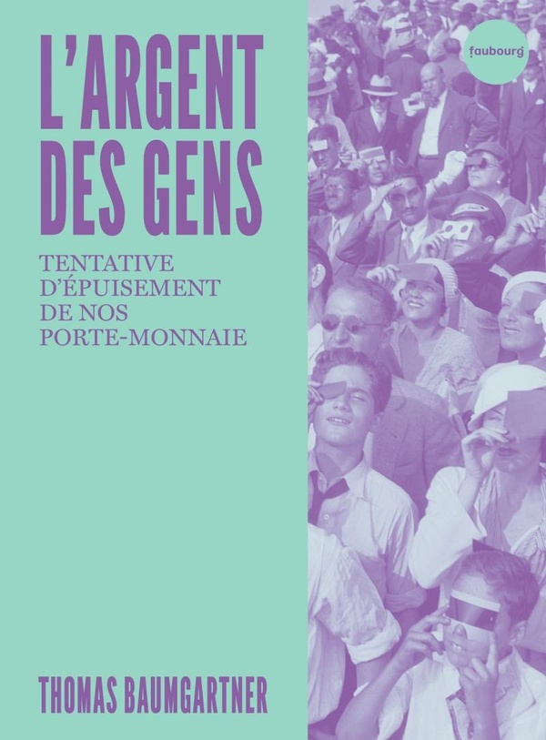 L'ARGENT DES GENS - TENTATIVE D'EPUISEMENT DE NOTRE PORTE-MO