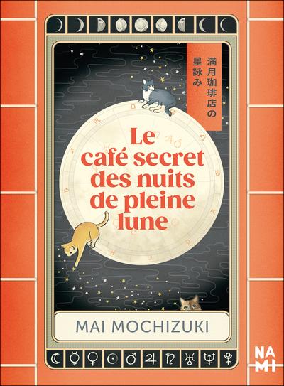 LE CAFE SECRET DES NUITS DE PLEINE LUNE