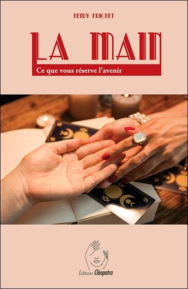 LA MAIN - CE QUE VOUS RESERVE L'AVENIR
